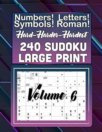 Hard, Harder Hardest 240 Sudoku Large Print: Numbers! Letters! Symbols ...