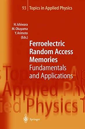 Ferroelectric Random Access Memories: Fundamentals and Applications: 93 ...
