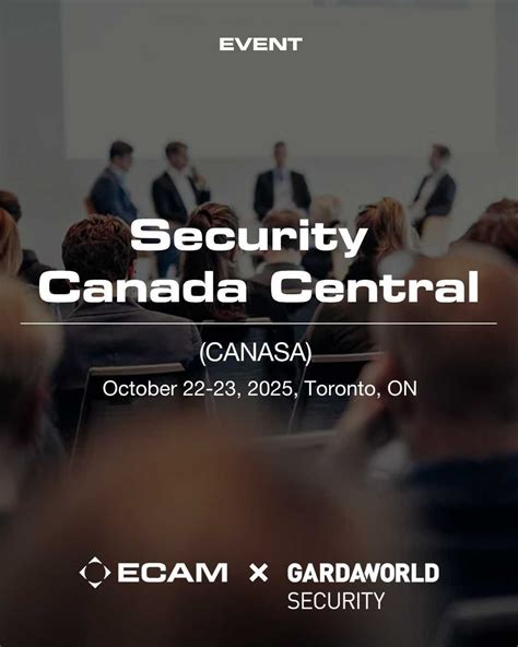 GardaWorld Security and ECAM are proud to be exhibiting at Security Canada Central by Canadian ...