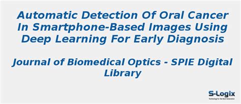 Automatic detection of oral cancer in smartphone-based images | S-Logix