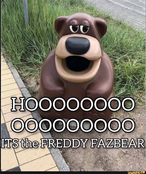 ITS the FREDDY FAZBEAR - iFunny Brazil
