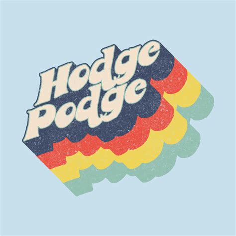 Hodge Podge - Hodgepodge - T-Shirt | TeePublic