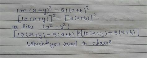 factorise: 100(x+y)^2-81(a+b)^2 - Brainly.in