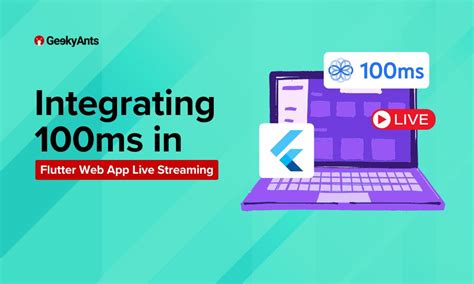 Integrating 100ms Live Streaming in Your Flutter Web App: A Step-by ...