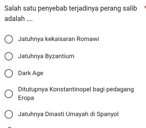 Solved: Salah satu penyebab terjadinya perang salib adalah ...