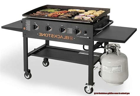 do blackstone griddles come in natural gas? - Pastime Bar And Grill