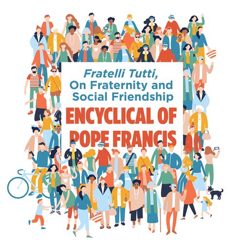 Fratelli Tutti, On Fraternity and Social Friendship Encyclical of Pope ...
