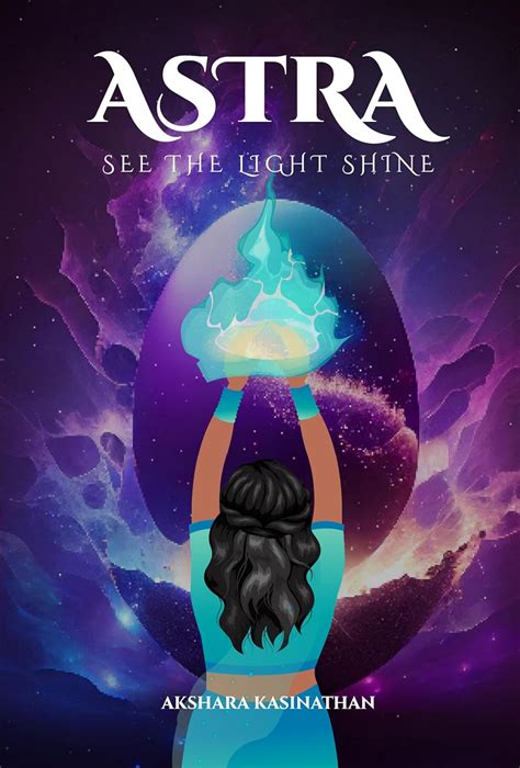 ASTRA: SEE THE LIGHT SHINE eBook : KASINATHAN, AKSHARA : Amazon.in ...