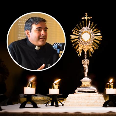 Catholic Priest Explains Why Eucharistic Adoration is Essential