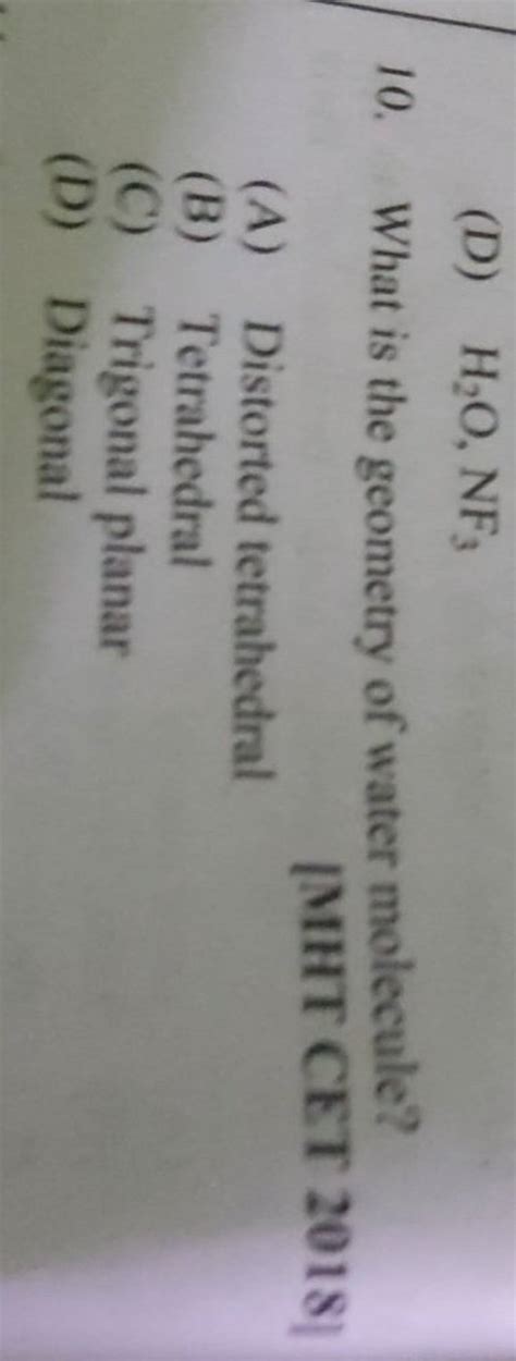 What is the geometry of water molecule? [MHT CET 2018] | Filo
