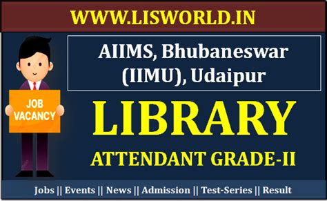 Recruitment for Library Attendant Grade-II Post at AIIMS, Bhubaneswar ...