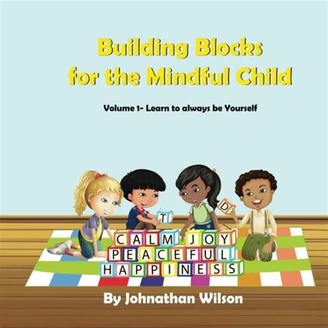 Buy Building Blocks for the Mindful Child: Volume 1- Learn to Always be ...