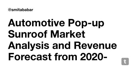 Automotive Pop-up Sunroof Market Analysis and Revenue Forecast from ...