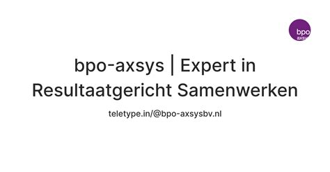 bpo-axsys | Expert in Resultaatgericht Samenwerken — Teletype