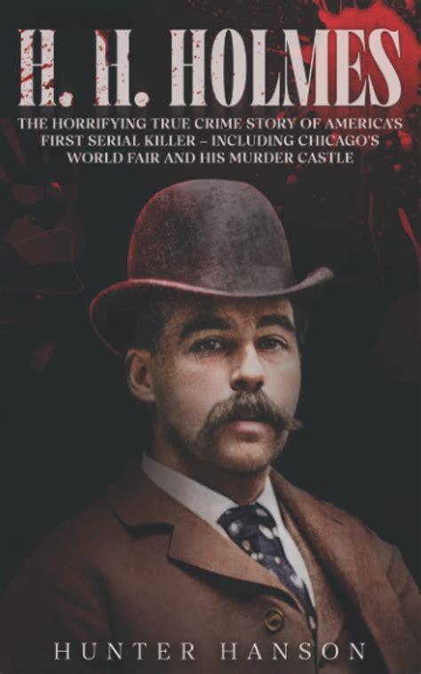 Buy H. H. Holmes: The Horrifying True Crime Story of America’s First ...