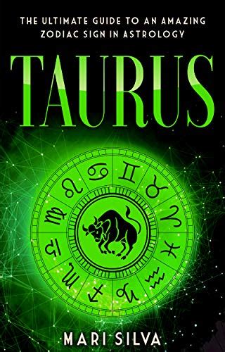 Taurus: The Ultimate Guide to an Amazing Zodiac Sign in Astrology ...