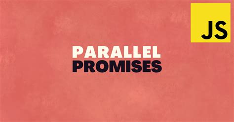 Image result for Processing Parallel Promises JavaScript