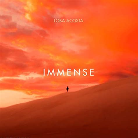 Immense by Loba Acosta on Prime Music