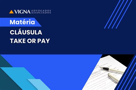 CLÁUSULA TAKE OR PAY - Vigna Advogados