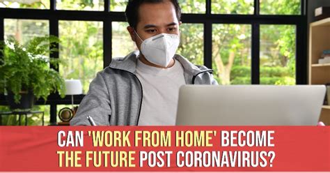 Will Work From Home Become The Future Post Coronavirus?