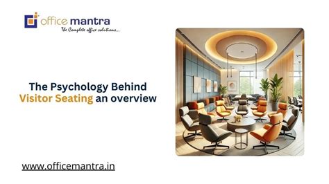 The Psychology Behind Visitor Seating an overview