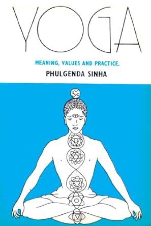 Yoga: Meaning Values And Practice: Meaning, Values and Practice eBook ...
