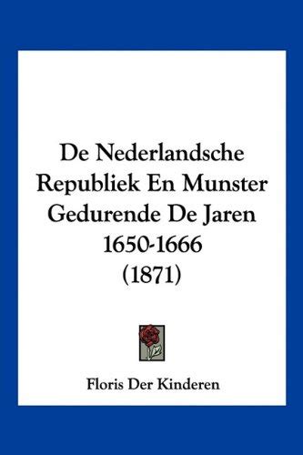 Buy de Nederlandsche Republiek En Munster Gedurende de Jaren 1650-1666 ...