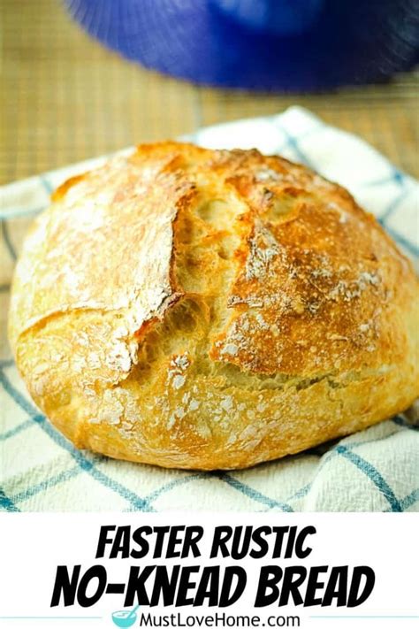 Faster Rustic No-Knead Bread – Must Love Home