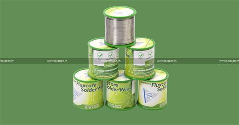Ministry of Commerce and Industry notifies Flux Cored Solder Wire ...