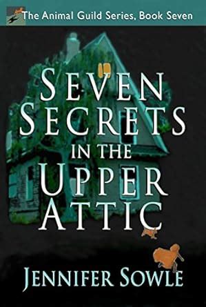 Seven Secrets in the Upper Attic: An Action-Adventure-Fantasy with ...