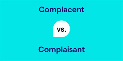 Complacent vs. Complaisant: What's the Difference?