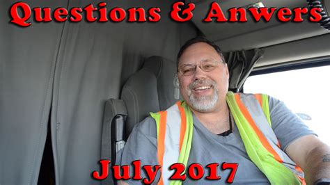 Over The Road Trucking Questions and Answers - July 2017 - My OTR Trucking Adventure