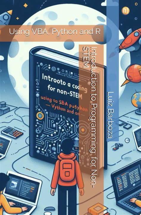Introduction to Programming: for Non-STEM: Using VBA, Python and R ...