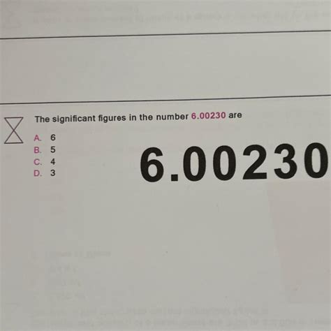 The significant figures in the number 6.00230… Please answer Properly ...