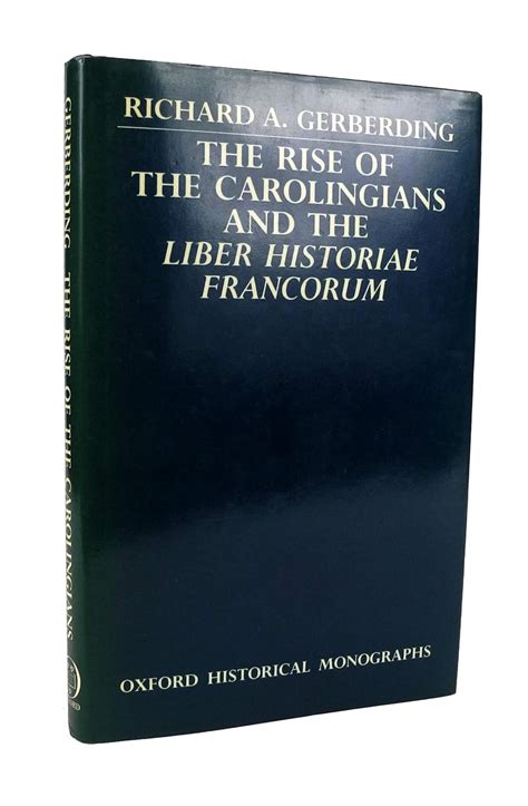 Buy The Rise of the Carolingians and the "Liber Historiae Francorum ...