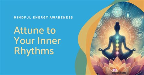 Mindful Energy Awareness - Attuning to Your Inner Rhythms | The ...