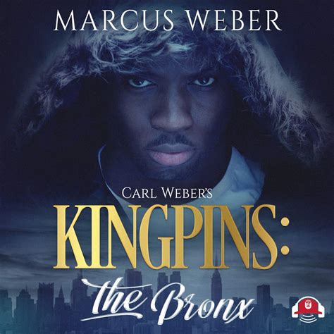 Carl Weber's Kingpins: The Bronx Lib/E by Marcus Weber | Goodreads