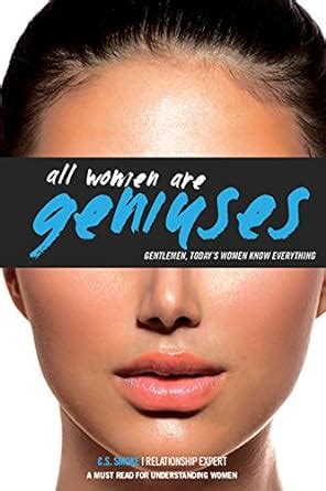 All Women Are Geniuses: Gentlemen, Today's Women Know Everything eBook ...