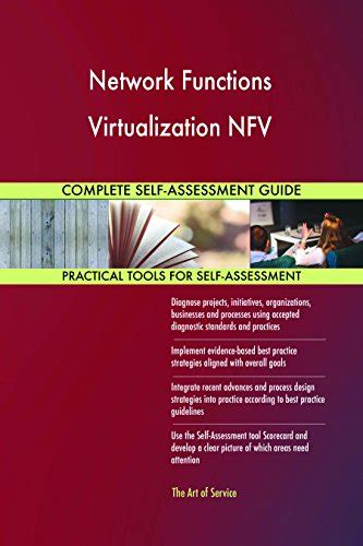 Network Functions Virtualization NFV Complete Self-Assessment Guide ...
