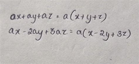 factorise each of the followingax+ay+azax-2ay+3az - Brainly.in