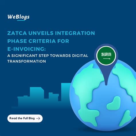 ZATCA Unveils Integration Phase Criteria for E-Invoicing: A Significant ...