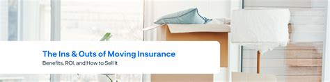 The Ins and Outs of Moving Insurance: Benefits, ROI, & How to Offer It