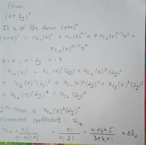 Expand the binomial (x+2y)^7What is the numerical coefficient of 5th ...