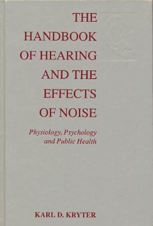 Buy The Handbook of Hearing and the Effects of Noise: Physiology ...
