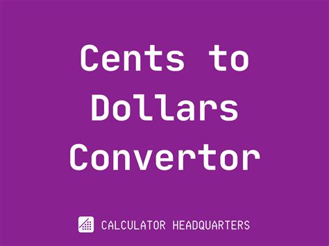 Cents to Dollar Converter | Calculator Headquarters