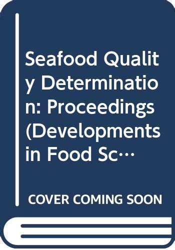 Seafood Quality Determination: International Symposium Proceedings ...