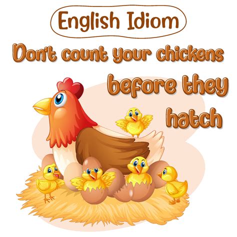 English idiom with don't count your chickens before they hatch 4805223 ...