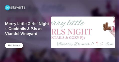 Merry Little Girls Night ~ Cocktails & PJs at Viandel Vineyard, 8381 US ...
