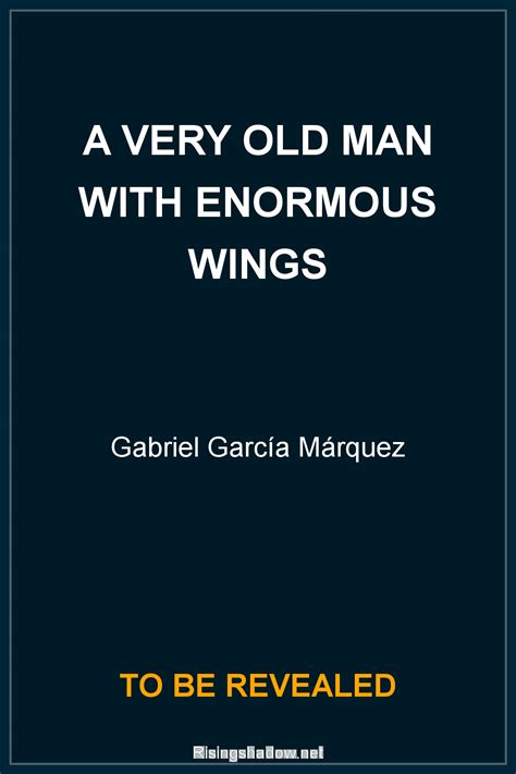 A Very Old Man with Enormous Wings by Gabriel García Márquez