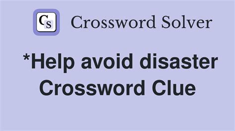 *Help avoid disaster - Crossword Clue Answers - Crossword Solver